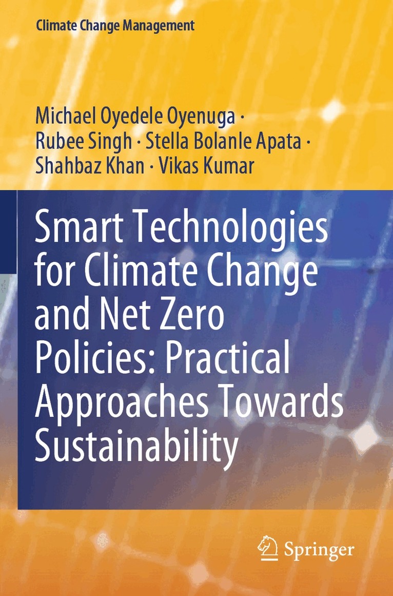 Michael Oyedele Oyenuga, Rubee Singh, Stella Bolanle Apata, Shahbaz Khan, Vikas Kumar - Smart Technologies for Climate Change and Net Zero Policies: Practical Approaches Towards Sustainability, Häftad. Tillgänglighet: Lägg i varukorg
