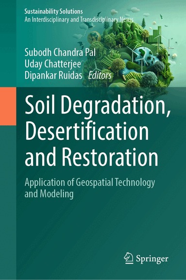 Subodh Chandra Pal, Uday Chatterjee, Dipankar Ruidas - Soil Degradation, Desertification and Restoration, Inbunden