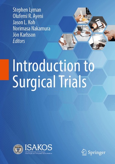 Stephen Lyman, Olufemi R. Ayeni, Jason L. Koh, Norimasa Nakamura, Jón Karlsson - Introduction to Surgical Trials, Inbunden