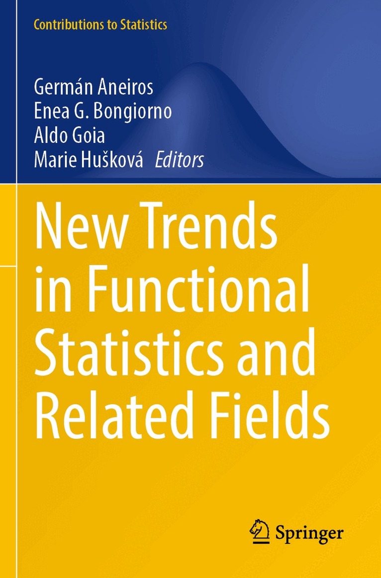 Germán Aneiros, Enea G. Bongiorno, Aldo Goia, Marie Hušková - New Trends in Functional Statistics and Related Fields, Häftad