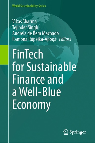Vikas Sharma, Tejinder Singh, Andreia de Bem Machado, Ramona Rupeika-Apoga - FinTech for Sustainable Finance and a Well-Blue Economy, Inbunden