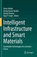 Shray Pathak, Anoop Kumar Shukla, Shreya Sharma, Vijay P. Singh - Intelligent Infrastructure and Smart Materials, Häftad