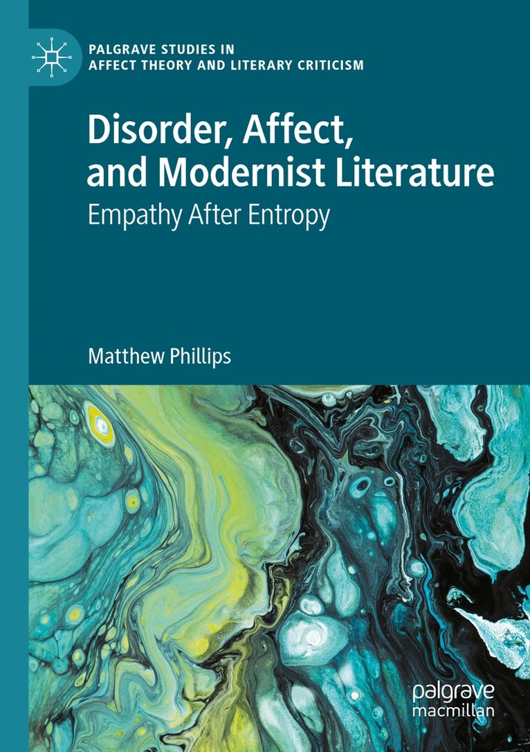 Matthew Phillips - Disorder, Affect, and Modernist Literature, Häftad. Tillgänglighet: Lägg i varukorg
