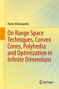 bokomslag On Range Space Techniques, Convex Cones, Polyhedra and Optimization in Infinite Dimensions