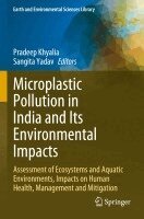 Pradeep Khyalia, Sangita Yadav - Microplastic Pollution in India and Its Environmental Impacts, Häftad