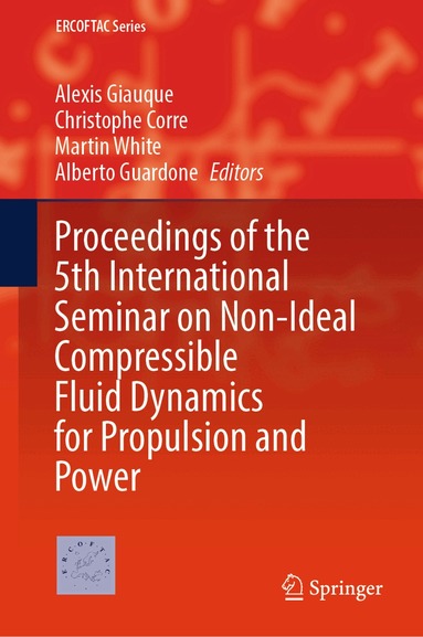 Alexis Giauque, Christophe Corre, Martin White, Alberto Guardone - Proceedings of the 5th International Seminar on Non-Ideal Compressible Fluid Dynamics for Propulsion and Power, Inbunden