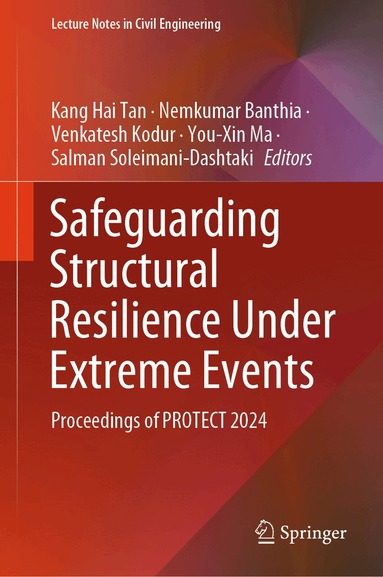 Kang Hai Tan, Nemkumar Banthia, Venkatesh Kodur, You-Xin Ma, Salman Soleimani-Dashtaki - Safeguarding Structural Resilience Under Extreme Events, Inbunden