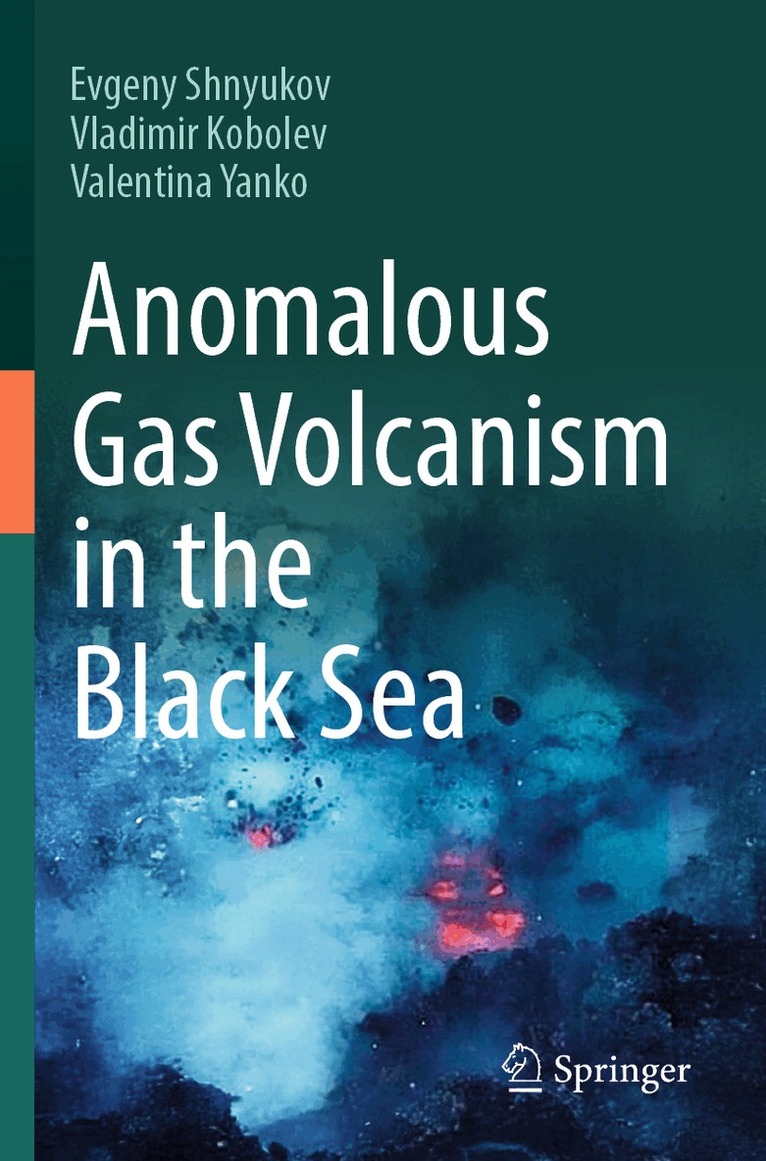Evgeny Shnyukov, Vladimir Kobolev, Valentina Yanko - Anomalous Gas Volcanism in the Black Sea, Häftad. Tillgänglighet: Lägg i varukorg