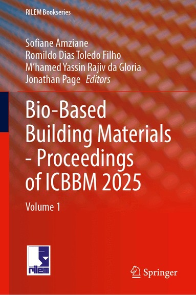 Sofiane Amziane, Romildo Dias Toledo Filho, M'hamed Yassin Rajiv da Gloria, Jonathan Page - Bio-Based Building Materials - Proceedings of ICBBM 2025, Inbunden