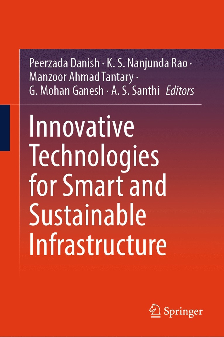 Peerzada Danish, K. S. Nanjunda Rao, Manzoor Ahmad Tantary, G. Mohan Ganesh, A.S. Santhi, A. S. Santhi - Innovative Technologies for Smart and Sustainable Infrastructure, Inbunden
