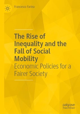 bokomslag Rise of Inequality and the Fall of Social Mobility