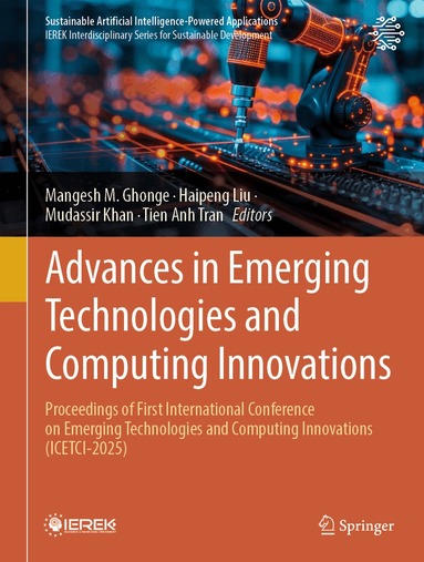 Mangesh M. Ghonge, Haipeng Liu, Mudassir Khan, Tien Anh Tran - Advances in Emerging Technologies and Computing Innovations, Inbunden