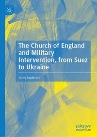 bokomslag Church of England and Military Intervention, from Suez to Ukraine