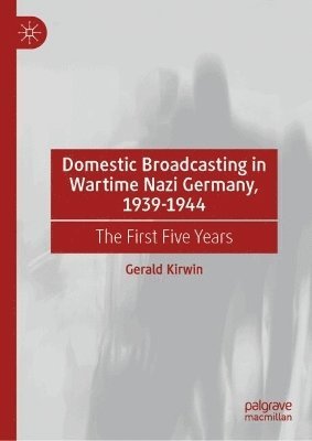 bokomslag Domestic Broadcasting in Wartime Nazi Germany, 1939-1944