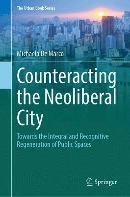 Counteracting the Neoliberal City 1