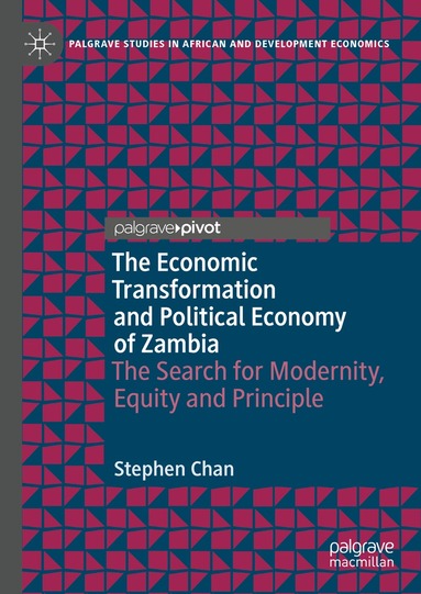 Stephen Chan - Economic Transformation and Political Economy of Zambia, Inbunden