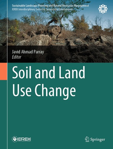 Javid Ahmad Parray - Soil and Land Use Change, Inbunden
