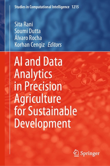 Sita Rani, Soumi Dutta, Álvaro Rocha, Korhan Cengiz - AI and Data Analytics in Precision Agriculture for Sustainable Development, Inbunden
