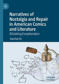 bokomslag Narratives of Nostalgia and Repair in American Comics and Literature