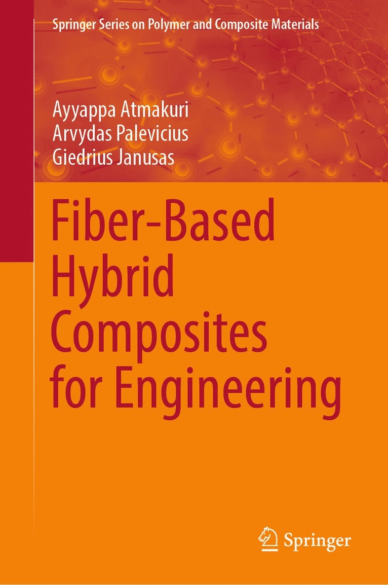 Ayyappa Atmakuri, Arvydas Palevicius, Giedrius Janusas - Fiber-Based Hybrid Composites for Engineering, Inbunden