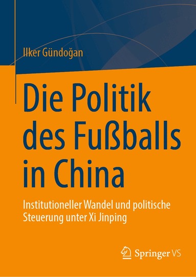 Ilker Gündoğan - Die Politik des Fußballs in China, Inbunden