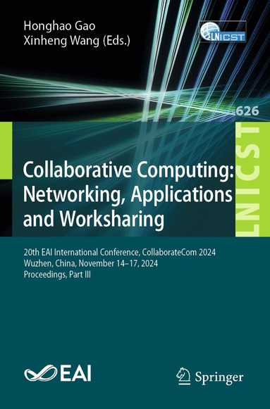 Honghao Gao, Xinheng Wang - Collaborative Computing: Networking, Applications and Worksharing, Häftad