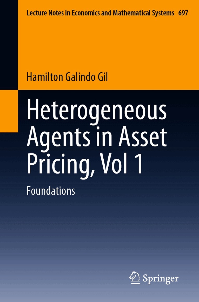 Heterogeneous Agents in Asset Pricing, Vol 1