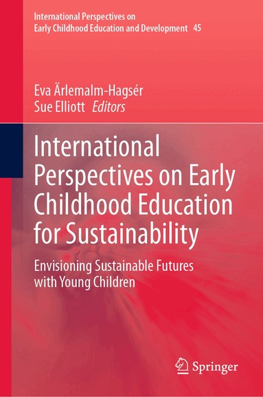 Eva Ärlemalm-Hagsér, Sue Elliott - International Perspectives on Early Childhood Education for Sustainability, Inbunden