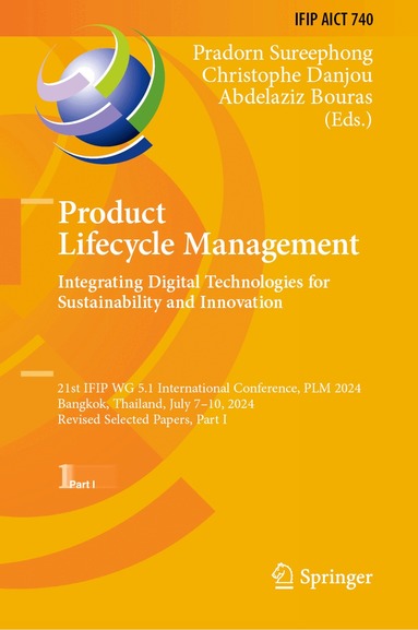 Pradorn Sureephong, Christophe Danjou, Abdelaziz Bouras - Product Lifecycle Management. Integrating Digital Technologies for Sustainability and Innovation, Inbunden