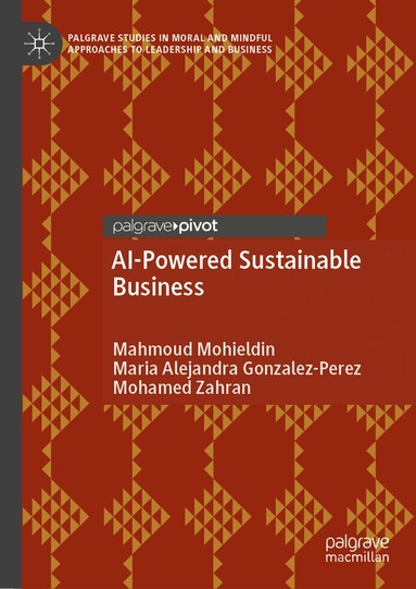 Mahmoud Mohieldin, Maria Alejandra Gonzalez-Perez, Mohamed Zahran - AI-Powered Sustainable Business, Inbunden