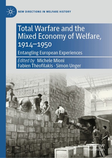 Michele Mioni, Fabien Théofilakis, Simon Unger - Total Warfare and the Mixed Economy of Welfare, 1914–1950, Inbunden