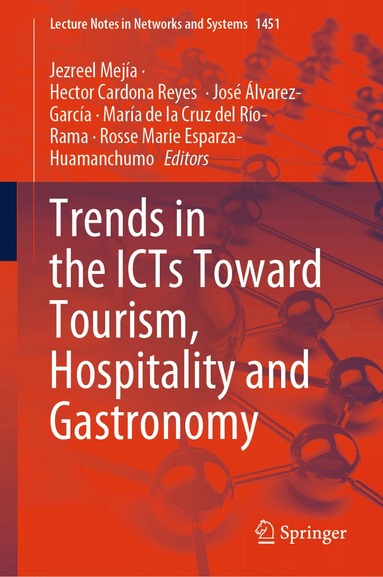 Jezreel Mejía, Hector Cardona Reyes, José Álvarez-García, María de la Cruz del Río-Rama, Rosse Marie Esparza-Huamanchumo - Trends in the ICTs Toward Tourism, Hospitality and Gastronomy, Inbunden