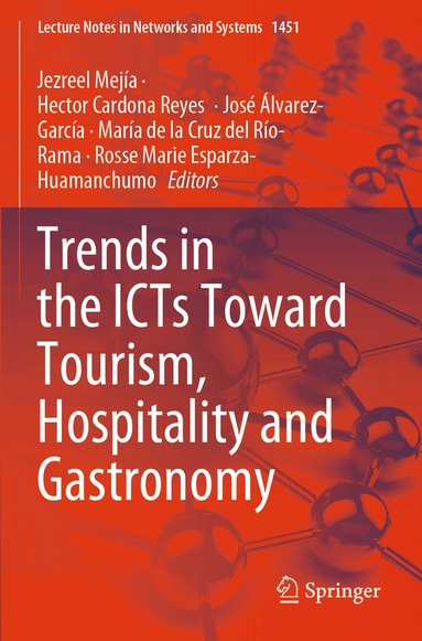Jezreel Mejía, Hector Cardona Reyes, José Álvarez-García, María de la Cruz del Río-Rama, Rosse Marie Esparza-Huamanchumo - Trends in the ICTs Toward Tourism, Hospitality and Gastronomy, Häftad