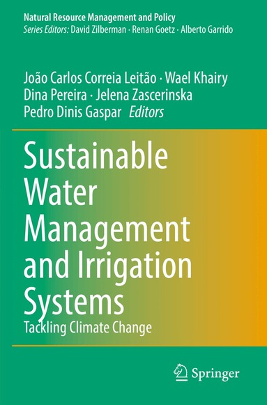 João Carlos Correia Leitão, Wael Khairy, Dina Pereira, Jelena Zascerinska, Pedro Dinis Gaspar - Sustainable Water Management and Irrigation Systems, Häftad