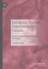 bokomslag Immigrant Student Experiences in Canada