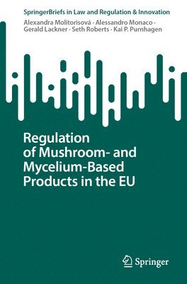 bokomslag Regulation of Mushroom- and Mycelium-Based Products in the EU