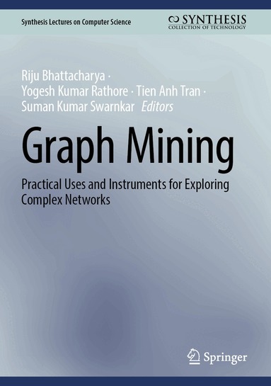 Riju Bhattacharya, Yogesh Kumar Rathore, Tien Anh Tran, Suman Kumar Swarnkar - Graph Mining, Inbunden