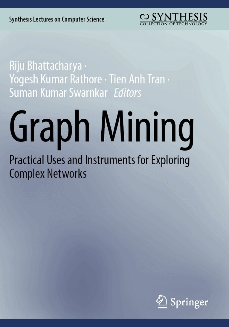 Riju Bhattacharya, Yogesh Kumar Rathore, Tien Anh Tran, Suman Kumar Swarnkar - Graph Mining, Häftad