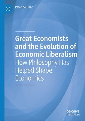 Great Economists and the Evolution of Economic Liberalism 1