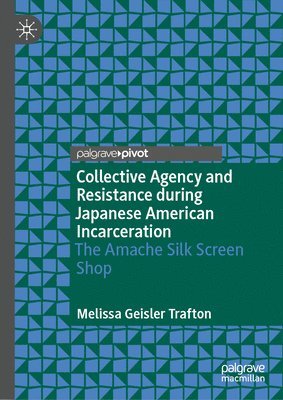 Collective Agency and Resistance during Japanese American Incarceration 1