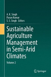 bokomslag Sustainable Agriculture Management in Semi-Arid Climates