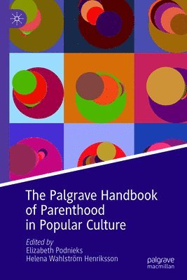 bokomslag Palgrave Handbook of Parenthood in Popular Culture