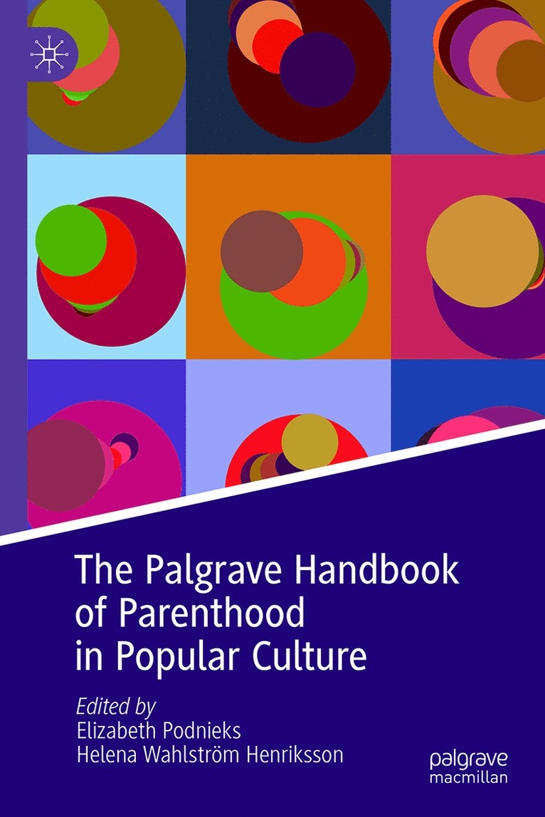 Elizabeth Podnieks, Helena Wahlström Henriksson, Helena Wahlstrom Henriksson - Palgrave Handbook of Parenthood in Popular Culture, Inbunden