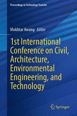 bokomslag 1st International Conference on Civil, Architecture, Environmental Engineering, and Technology
