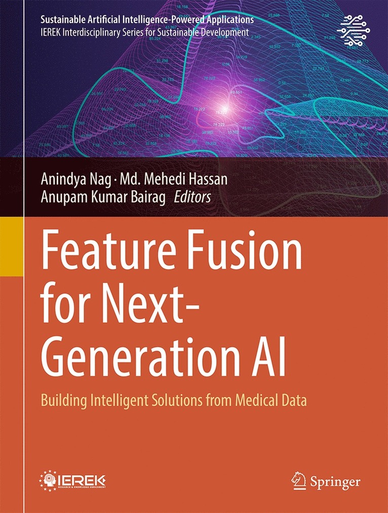 Anindya Nag, Md. Mehedi Hassan, Anupam Kumar Bairagi, MD Mehedi Hassan - Feature Fusion for Next-Generation AI, Inbunden