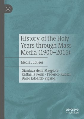 bokomslag History of the Holy Years through Mass Media (1900-2015)