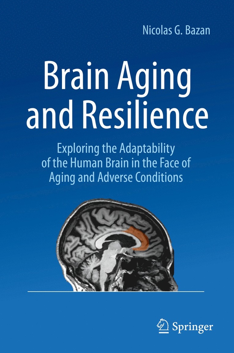 Nicolas G. Bazan - Brain Aging and Resilience, Inbunden