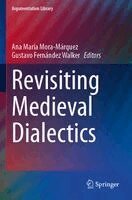 Ana María Mora-Márquez, Gustavo Fernández Walker - Revisiting Medieval Dialectics, Häftad