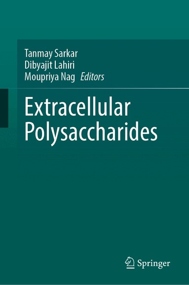 Tanmay Sarkar, Dibyajit Lahiri, Moupriya Nag - Extracellular Polysaccharides, Inbunden
