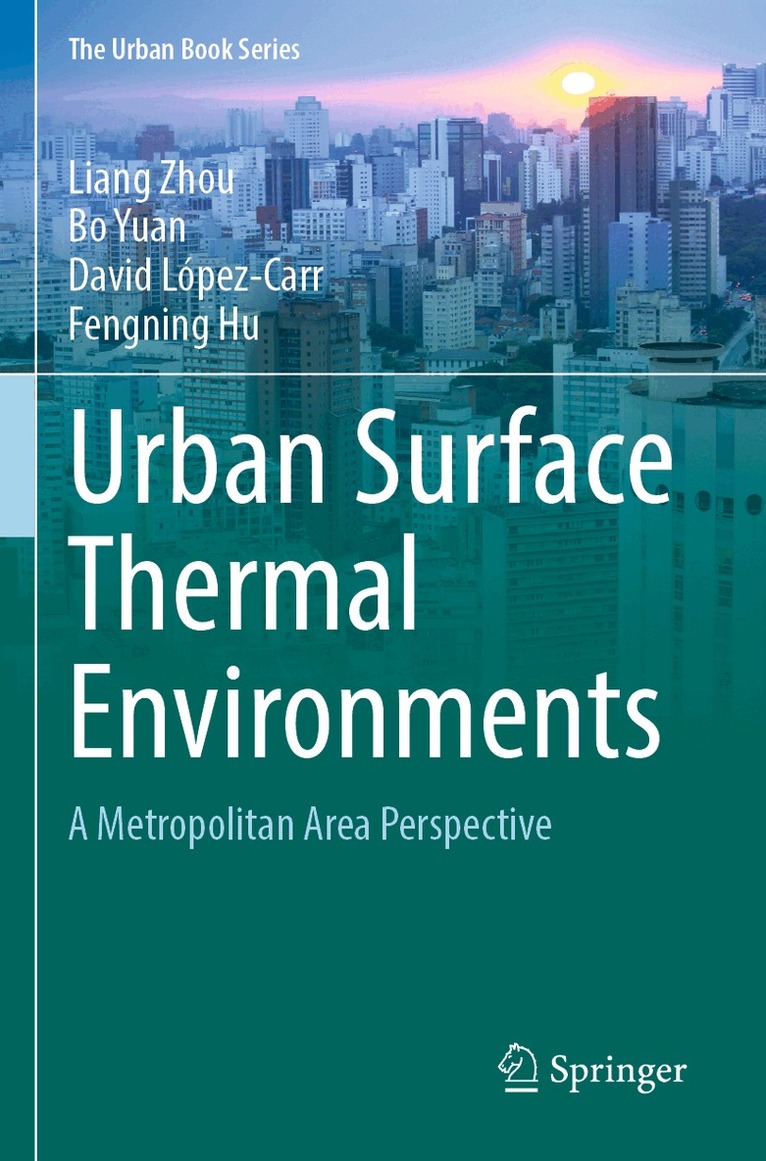 Liang Zhou, Bo Yuan, David López-Carr, Fengning Hu - Urban Surface Thermal Environments, Häftad. Tillgänglighet: Lägg i varukorg